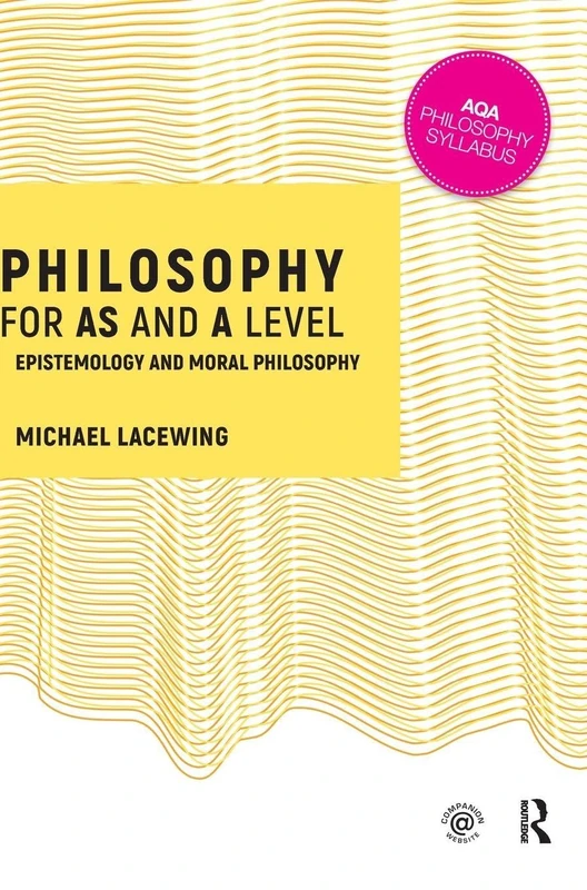 Philosophy for AS and A Level: Epistemology and Moral Philosophy