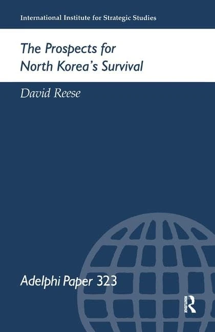 The Prospects for North Korea Survival (Adelphi series)