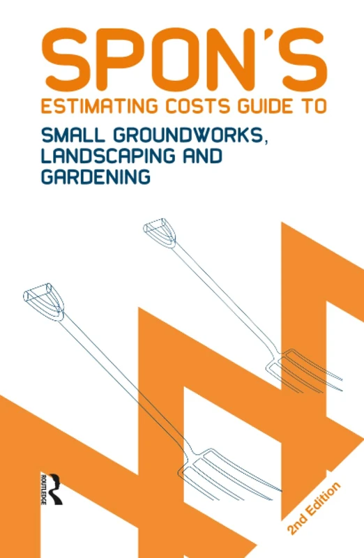 Spon's Estimating Costs Guide to Small Groundworks, Landscaping and Gardening