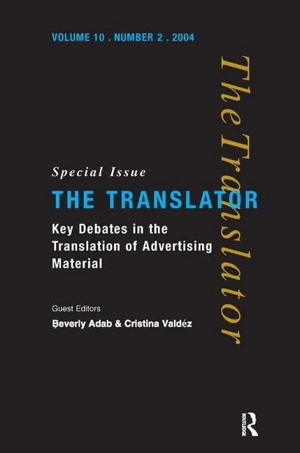 Key Debates in the Translation of Advertising Material: Special Issue of the Translator (Volume 10/2, 2004)