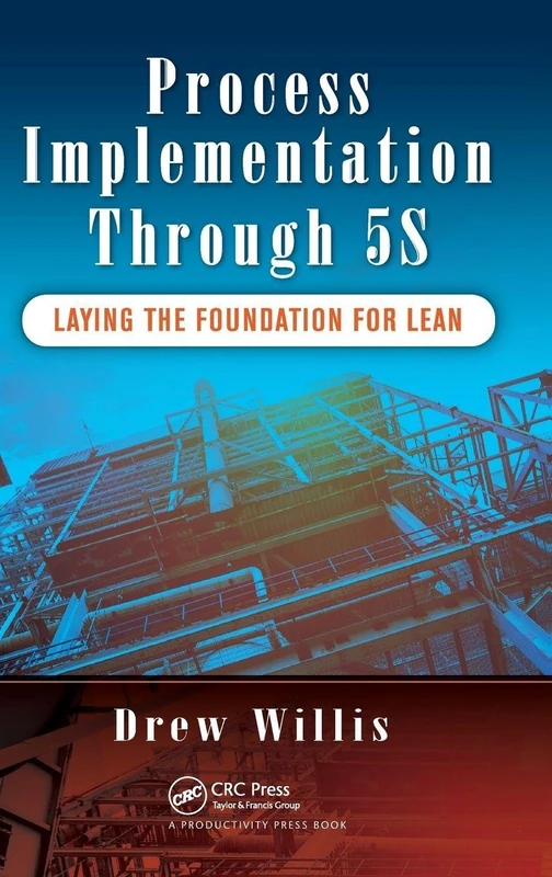 Process Implementation Through 5S: Laying the Foundation for Lean
