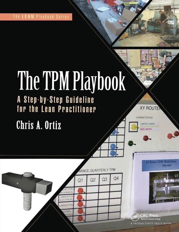The TPM Playbook: A Step-by-Step Guideline for the Lean Practitioner (The LEAN Playbook Series)