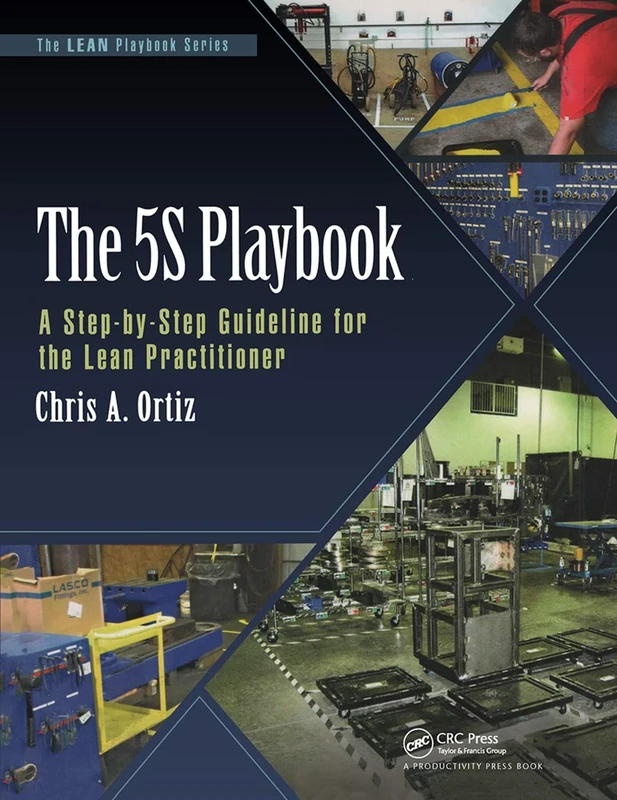 The 5S Playbook: A Step-by-Step Guideline for the Lean Practitioner (The LEAN Playbook Series)