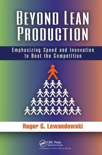 Beyond Lean Production: Emphasizing Speed and Innovation to Beat the Competition