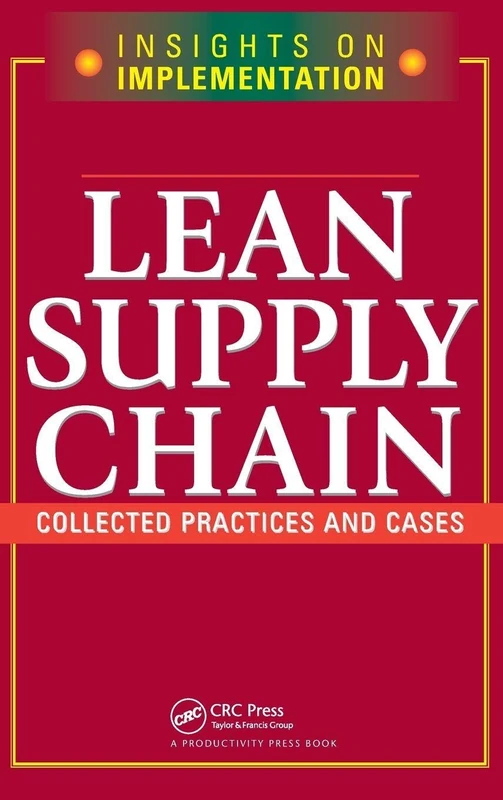 Lean Supply Chain: Collected Practices & Cases