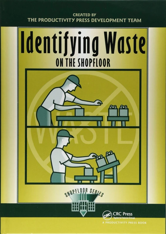 Identifying Waste on the Shopfloor (The Shopfloor Series)