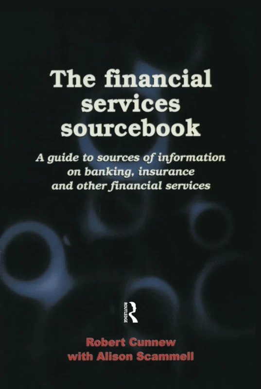 The Financial Services Sourcebook: A guide to sources of information on banking, insurance and other financial services