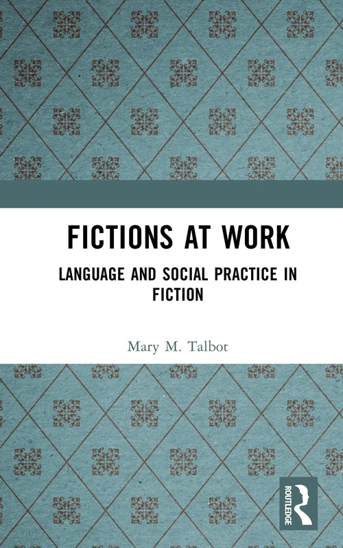 Routledge Fictions at Work - Language and Social Practice Book - Image 1