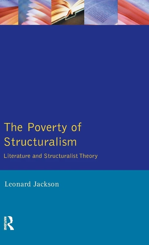 The Poverty of Structuralism: Literature and Structuralist Theory