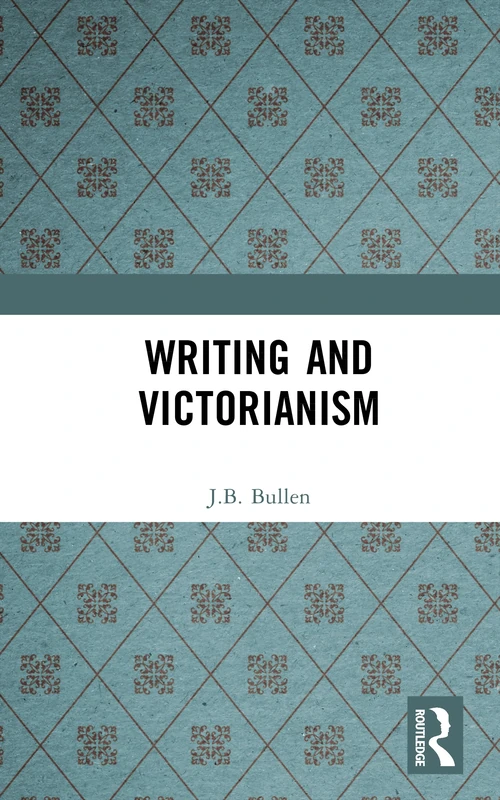 Routledge Writing and Victorianism (Crosscurrents) - Book