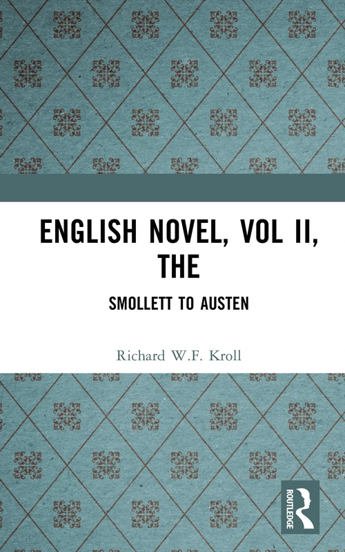 English Novel, Vol II, The: Smollett to Austen: 2 (Longman Critical Readers)