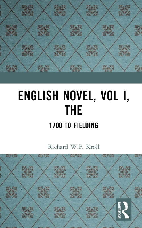 English Novel, Vol I, The: 1700 to Fielding: 1 (Longman Critical Readers)