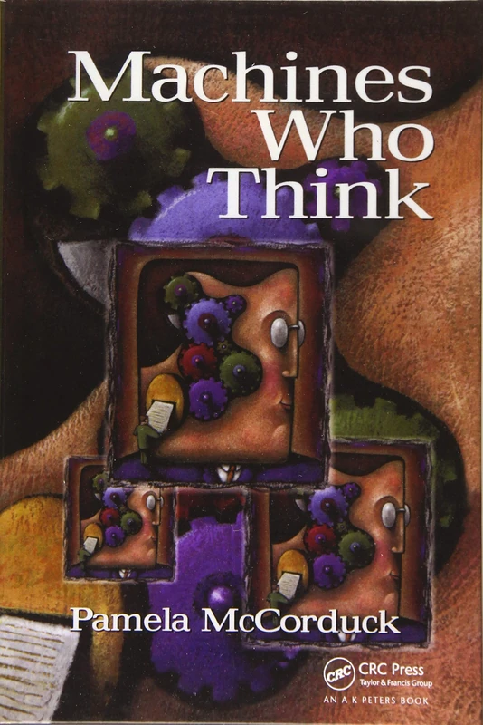 Machines Who Think: A Personal Inquiry into the History and Prospects of Artificial Intelligence