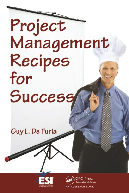 Project Management Recipes for Success (ESI International Project Management Series)