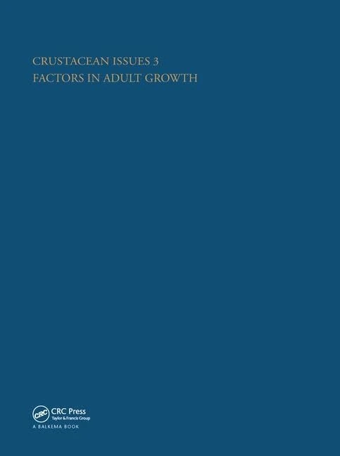 Crustacean Issues 3: Factors in Adult Growth (Advances in Crustacean Research)