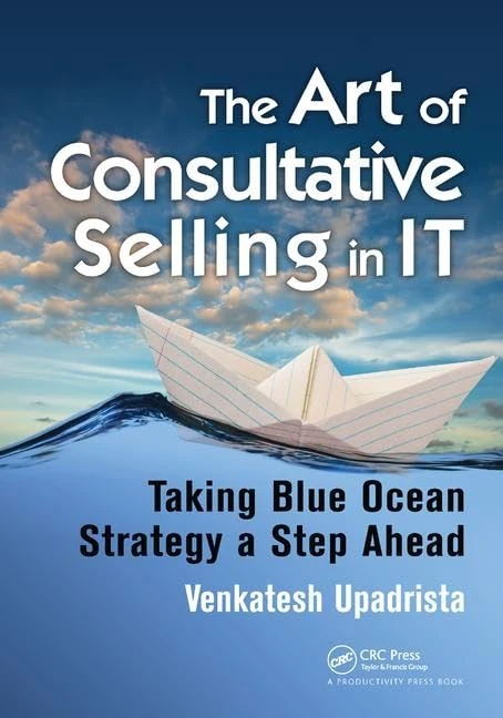 The Art of Consultative Selling in IT: Taking Blue Ocean Strategy a Step Ahead