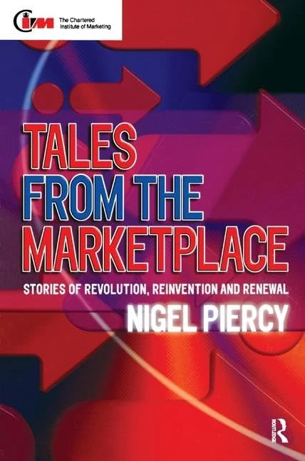 Tales from the Marketplace: Stories of Revolution, Reinvention and Renewal