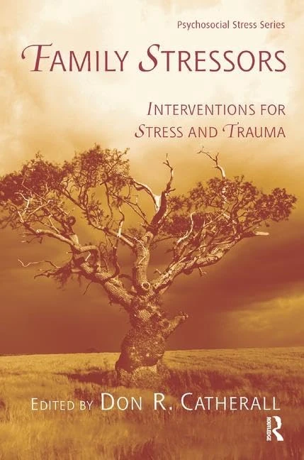 Family Stressors: Interventions for Stress and Trauma (Psychosocial Stress Series)