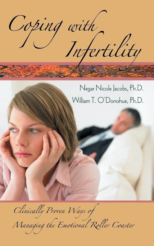 Coping with Infertility: Clinically Proven Ways of Managing the Emotional Roller Coaster