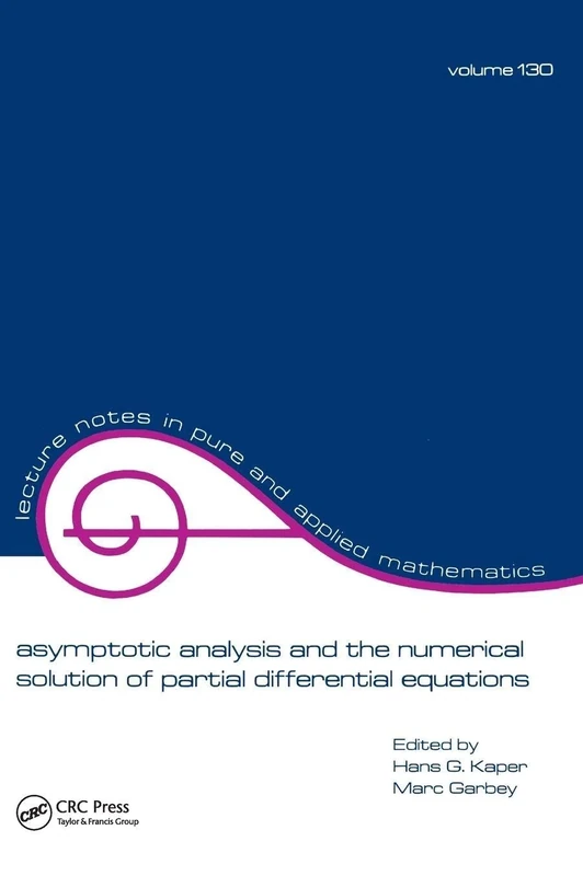 Asymptotic Analysis and the Numerical Solution of Partial Differential Equations (Lecture Notes in Pure and Applied Mathematics)