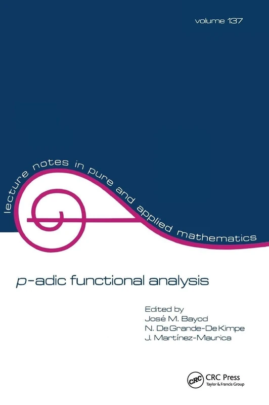 p-adic Function Analysis (Lecture Notes in Pure and Applied Mathematics)