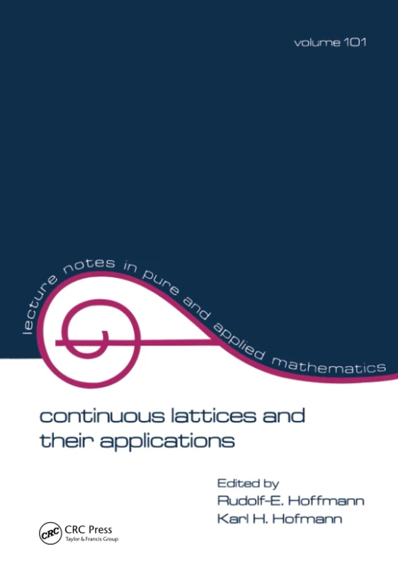 Continuous Lattices and Their Applications (Lecture Notes in Pure and Applied Mathematics)