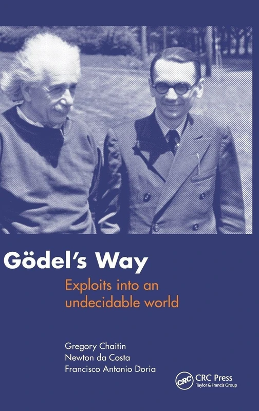 Goedel's Way: Exploits into an undecidable world