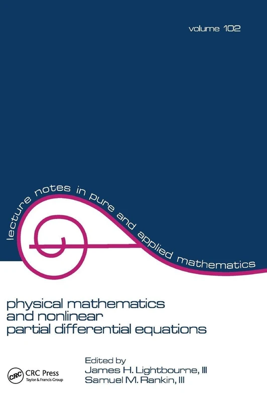 Physical Mathematics and Nonlinear Partial Differential Equations (Lecture Notes in Pure and Applied Mathematics)
