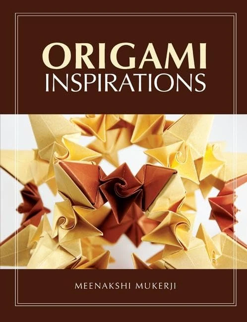 Origami Inspirations (AK Peters/CRC Recreational Mathematics Series)