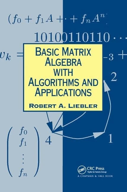 CRC Press Basic Matrix Algebra with Algorithms and Applications
