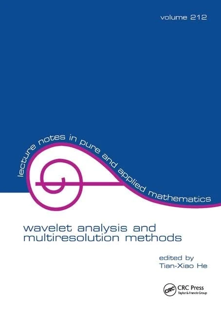 Wavelet Analysis and Multiresolution Methods (Lecture Notes in Pure and Applied Mathematics)