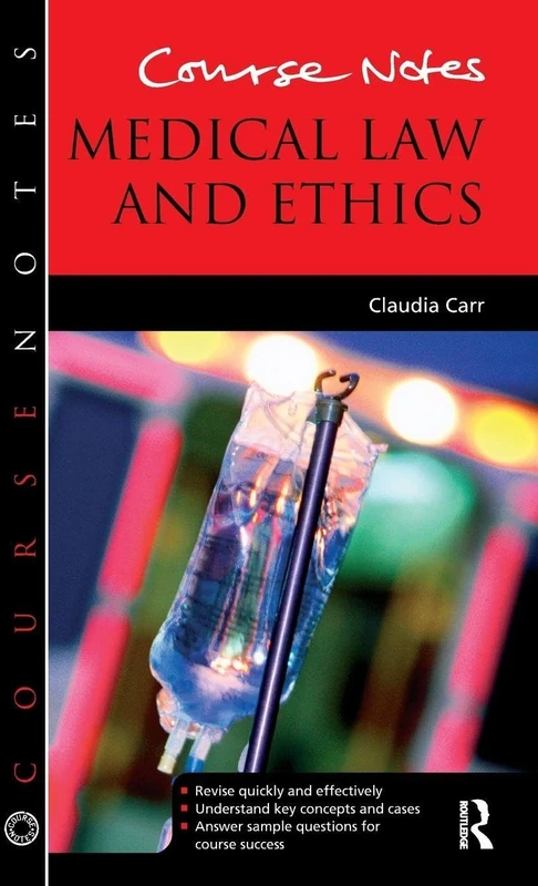Course Notes: Medical Law and Ethics