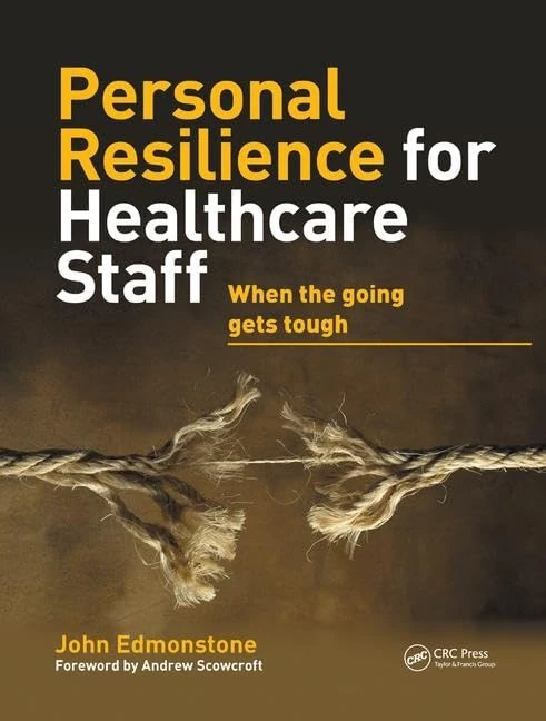 Personal Resilience for Healthcare Staff: When the Going Gets Tough