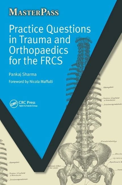Practice Questions in Trauma and Orthopaedics for the FRCS (MasterPass)