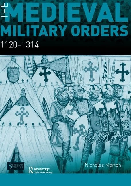 The Medieval Military Orders: 1120-1314 (Seminar Studies)