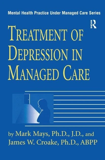 Treatment Of Depression In Managed Care (Mental Health Practice Under Managed Care, 7)