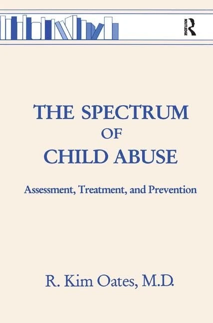 The Spectrum Of Child Abuse: Assessment, Treatment And Prevention (Brunner/Mazel Basic Principles into Practice, 8)