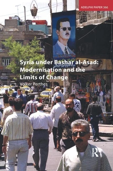 Syria under Bashar al-Asad: Modernisation and the Limits of Change (Adelphi series)