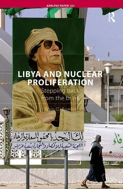 Libya and Nuclear Proliferation: Stepping Back from the Brink (Adelphi series) - Image 1