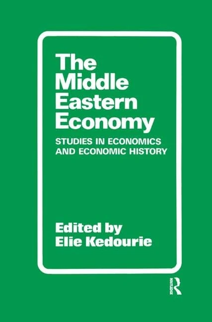 The Middle Eastern Economy: Studies in Economics and Economic History