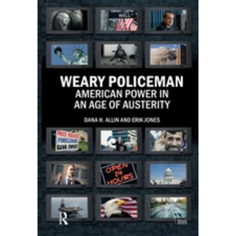 Weary Policeman: American Power in an Age of Austerity (Adelphi series) - Image 1