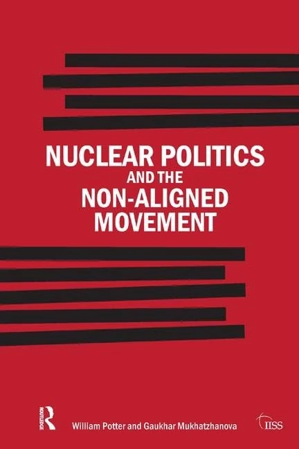 Nuclear Politics and the Non-Aligned Movement: Principles vs Pragmatism (Adelphi series)