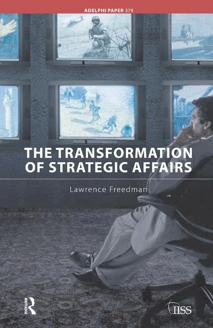 The Transformation of Strategic Affairs (Adelphi series)