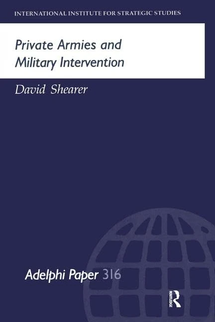 Private Armies and Military Intervention (Adelphi series)