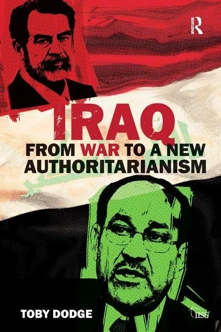 Iraq – From War to a New Authoritarianism (Adelphi series)