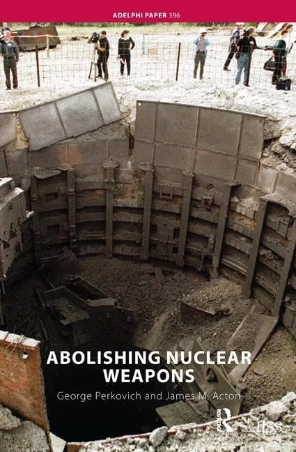 Abolishing Nuclear Weapons (Adelphi series)
