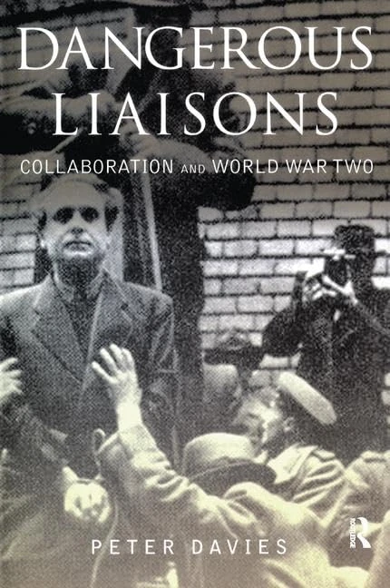 Dangerous Liaisons: Collaboration and World War Two