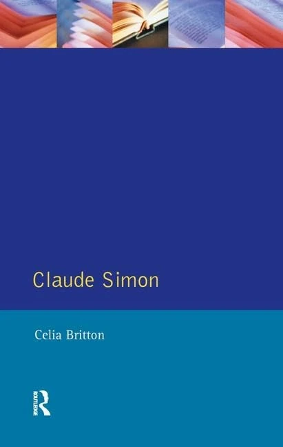 Claude Simon (Modern Literatures In Perspective)