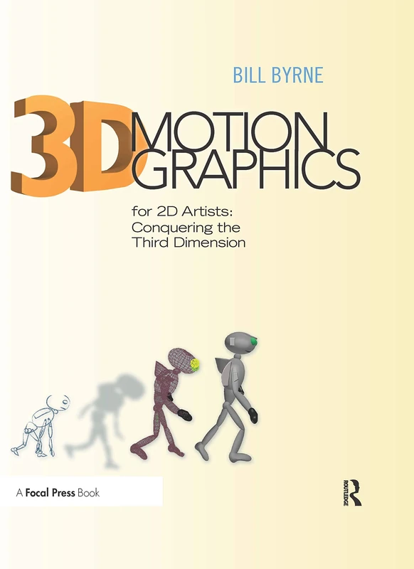 3D Motion Graphics for 2D Artists: Conquering the 3rd Dimension