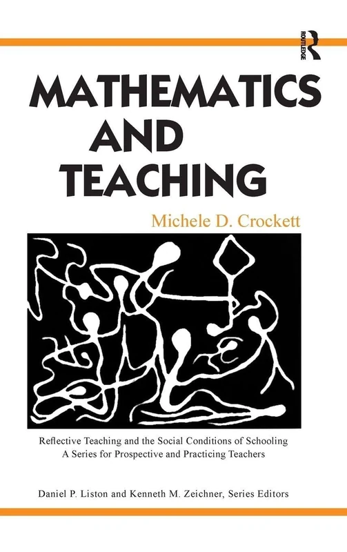 Mathematics and Teaching (Reflective Teaching and the Social Conditions of Schooling Series)